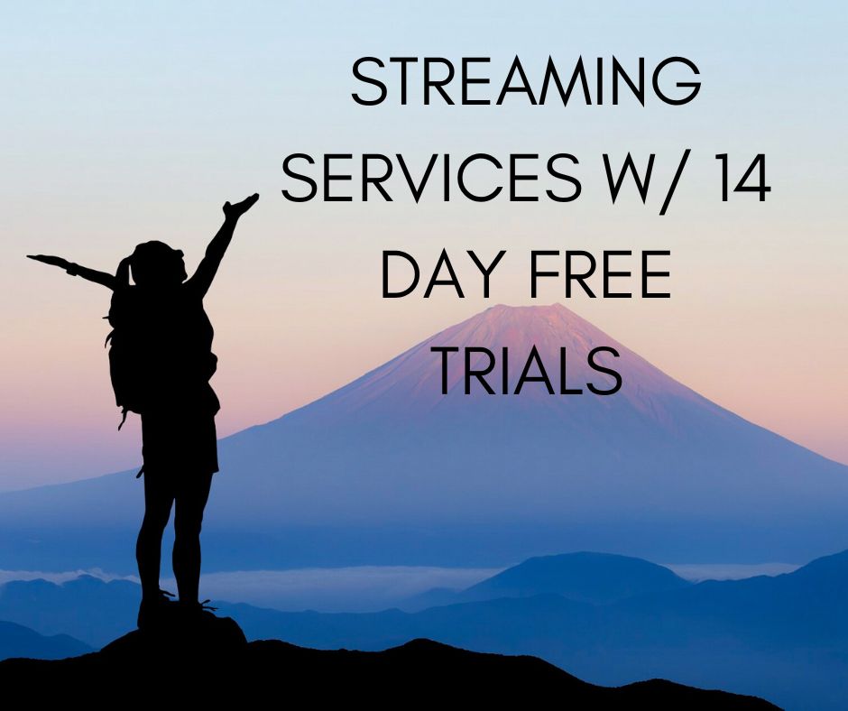 Streaming Services w 14 Day Free Trials
